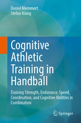 Abbildung von Memmert / König | Cognitive Athletic Training in Handball | 1. Auflage | 2025 | beck-shop.de