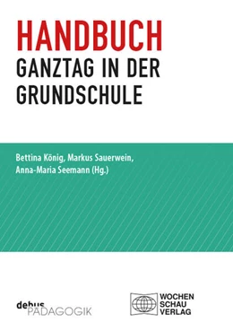 Abbildung von König / Sauerwein | Handbuch Ganztag in der Grundschule | 1. Auflage | 2025 | beck-shop.de