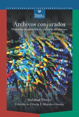 Abbildung von Otero | Archivos conjurados : historias de muertos en culturas afrolatines | 1. Auflage | 2025 | beck-shop.de