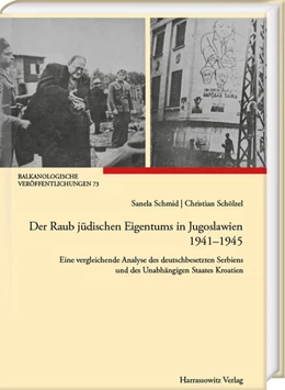 Abbildung von Schmid / Schölzel | Der Raub jüdischen Eigentums in Jugoslawien 1941-1945 | 1. Auflage | 2026 | beck-shop.de