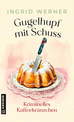 Abbildung von Avanzini / Werner | Gugelhupf mit Schuss | 1. Auflage | 2026 | beck-shop.de