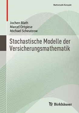 Abbildung von Blath / Ortgiese | Stochastische Modelle der Versicherungsmathematik | 1. Auflage | 2025 | beck-shop.de