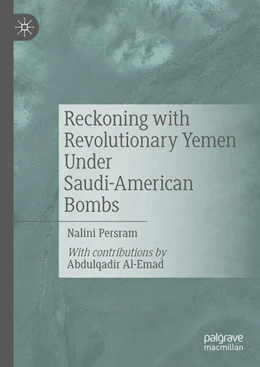 Abbildung von Persram | Reckoning with Revolutionary Yemen Under Saudi-American Bombs | 1. Auflage | 2025 | beck-shop.de