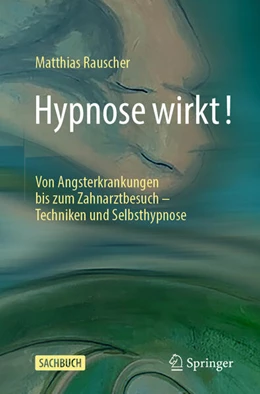 Abbildung von Rauscher | Hypnose wirkt! | 2. Auflage | 2025 | beck-shop.de