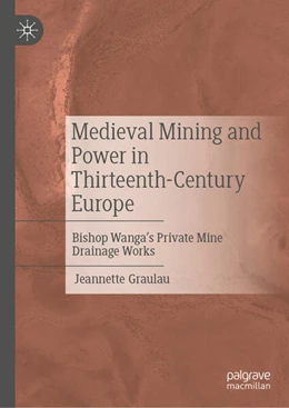 Abbildung von Graulau | Medieval Mining and Power in Thirteenth-Century Europe | 1. Auflage | 2025 | beck-shop.de