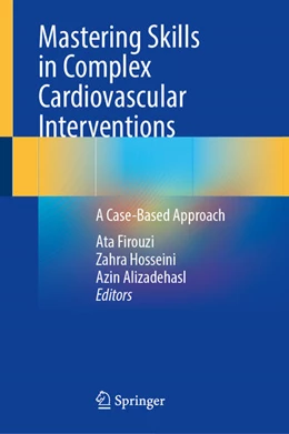 Abbildung von Firouzi / Hosseini | Mastering Skills in Complex Cardiovascular Interventions | 1. Auflage | 2025 | beck-shop.de