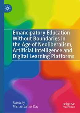 Abbildung von Day | Emancipatory Education Without Boundaries in the Age of Neoliberalism, Artificial Intelligence and Digital Learning Platforms | 1. Auflage | 2025 | beck-shop.de