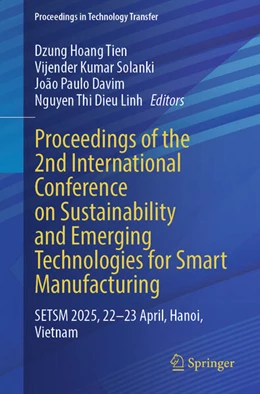 Abbildung von Tien / Solanki | Proceedings of the 2nd International Conference on Sustainability and Emerging Technologies for Smart Manufacturing | 1. Auflage | 2025 | beck-shop.de