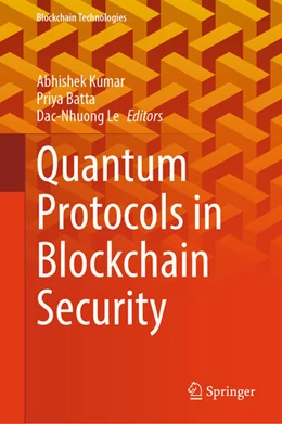 Abbildung von Kumar / Batta | Quantum Protocols in Blockchain Security | 1. Auflage | 2025 | beck-shop.de