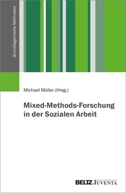 Abbildung von Müller | Mixed-Methods-Forschung in der Sozialen Arbeit | 1. Auflage | 2026 | beck-shop.de
