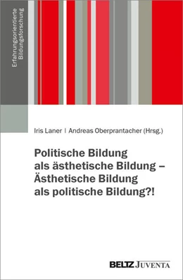 Abbildung von Laner / Oberprantacher | Politische Bildung als ästhetische Bildung – Ästhetische Bildung als politische Bildung?! | 1. Auflage | 2026 | beck-shop.de