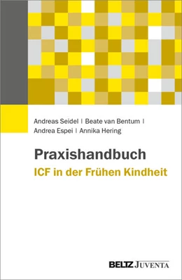 Abbildung von Seidel / van Bentum | Praxishandbuch ICF in der Frühen Kindheit | 1. Auflage | 2026 | beck-shop.de