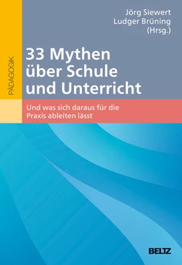 Abbildung von Siewert / Brüning | 33 Mythen über Schule und Unterricht | 1. Auflage | 2026 | beck-shop.de