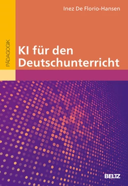 Abbildung von De Florio-Hansen | KI für den Deutschunterricht | 1. Auflage | 2026 | beck-shop.de