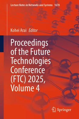 Abbildung von Arai | Proceedings of the Future Technologies Conference (FTC) 2025, Volume 4 | 1. Auflage | 2025 | beck-shop.de