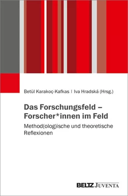 Abbildung von Karakoç-Kafkas / Hradská | Das Forschungsfeld – Forscher*innen im Feld | 1. Auflage | 2026 | beck-shop.de