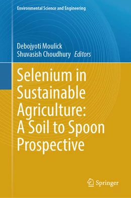 Abbildung von Moulick / Choudhury | Selenium in Sustainable Agriculture: A Soil to Spoon Prospective | 1. Auflage | 2025 | beck-shop.de