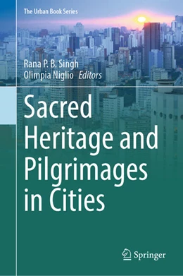 Abbildung von Singh / Niglio | Sacred Heritage and Pilgrimages in Cities | 1. Auflage | 2025 | beck-shop.de