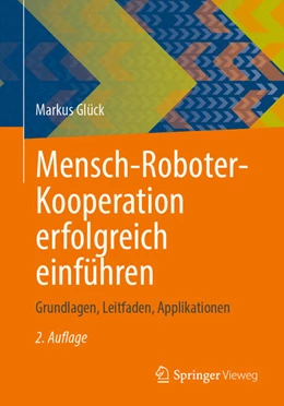 Abbildung von Glück | Mensch-Roboter-Kooperation erfolgreich einführen | 2. Auflage | 2025 | beck-shop.de