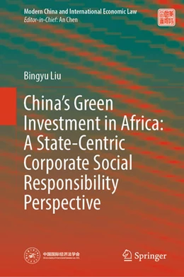Abbildung von Liu | China's Green Investment in Africa: A State-Centric Corporate Social Responsibility Perspective | 1. Auflage | 2025 | beck-shop.de