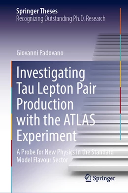 Abbildung von Padovano | Investigating Tau Lepton Pair Production with the ATLAS Experiment | 1. Auflage | 2026 | beck-shop.de