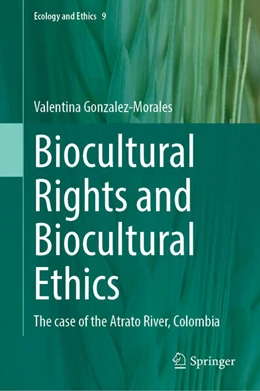 Abbildung von Gonzalez-Morales | Biocultural Rights and Biocultural Ethics | 1. Auflage | 2026 | beck-shop.de