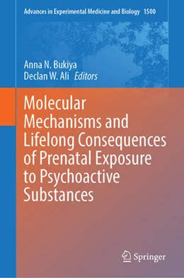 Abbildung von Bukiya / Ali | Molecular Mechanisms and Lifelong Consequences of Prenatal Exposure to Psychoactive Substances | 1. Auflage | 2026 | beck-shop.de