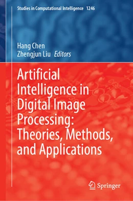 Abbildung von Chen / Liu | Artificial Intelligence in Digital Image Processing: Theories, Methods, and Applications | 1. Auflage | 2026 | beck-shop.de