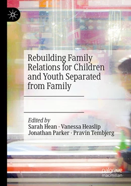 Abbildung von Hean / Heaslip | Rebuilding Family Relations for Children and Youth Separated from Family | 1. Auflage | 2025 | beck-shop.de