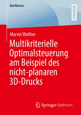Abbildung von Walther | Multikriterielle Optimalsteuerung am Beispiel des nicht-planaren 3D-Drucks | 1. Auflage | 2026 | beck-shop.de