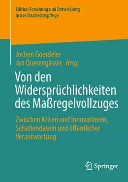 Abbildung von Goerdeler / Querengässer | Von den Widersprüchlichkeiten des Maßregelvollzuges | 1. Auflage | 2026 | beck-shop.de