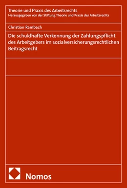 Abbildung von Rambach | Die schuldhafte Verkennung der Zahlungspflicht des Arbeitgebers im sozialversicherungsrechtlichen Beitragsrecht | 1. Auflage | 2025 | beck-shop.de