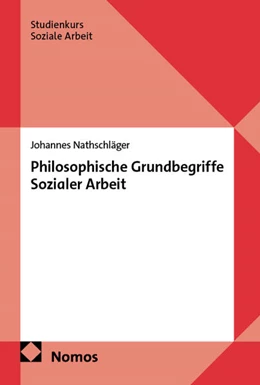Abbildung von Nathschläger | Philosophische Grundbegriffe Sozialer Arbeit | 1. Auflage | 2025 | beck-shop.de