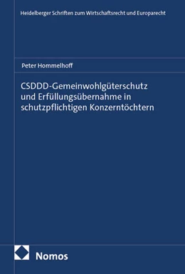 Abbildung von Hommelhoff | CSDDD-Gemeinwohlgüterschutz und Erfüllungsübernahme in schutzpflichtigen Konzerntöchtern | 1. Auflage | 2025 | beck-shop.de