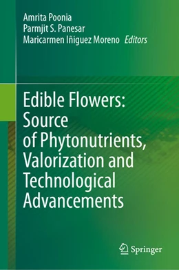Abbildung von Poonia / Panesar | Edible Flowers: Source of Phytonutrients, Valorization and Technological Advancements | 1. Auflage | 2025 | beck-shop.de