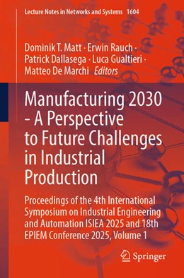Abbildung von Matt / Rauch | Manufacturing 2030 - A Perspective to Future Challenges in Industrial Production | 1. Auflage | 2025 | beck-shop.de