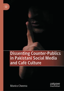 Abbildung von Cheema | Dissenting Counter-Publics in Pakistani Social Media and Café Culture | 1. Auflage | 2025 | beck-shop.de
