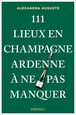 Abbildung von Auguste | 111 Lieux en Champagne-Ardenne à ne pas manquer | 1. Auflage | 2026 | beck-shop.de