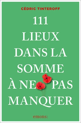 Abbildung von Tinteroff | 111 Lieux dans la Somme à ne pas manquer | 1. Auflage | 2026 | beck-shop.de