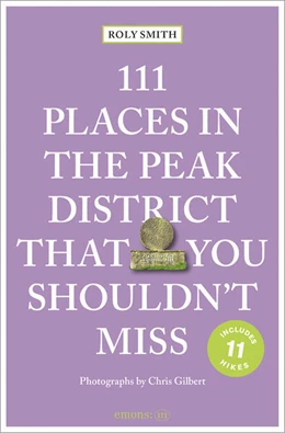 Abbildung von Smith | 111 Places in the Peak District That You Shouldn't Miss | 1. Auflage | 2026 | beck-shop.de