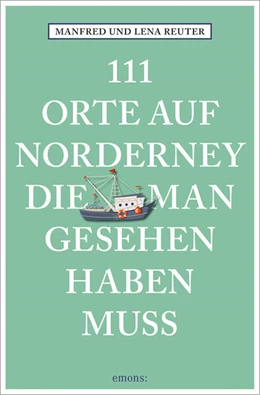Abbildung von Reuter | 111 Orte auf Norderney, die man gesehen haben muss | 2. Auflage | 2026 | beck-shop.de