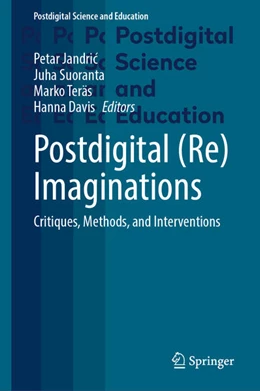 Abbildung von Jandric / Suoranta | Postdigital (Re)Imaginations | 1. Auflage | 2025 | beck-shop.de