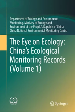 Abbildung von Department of Ecology and Environment Monitoring / China National Environmental Monitoring Centre | The Eye on Ecology: China's Ecological Monitoring Records (Volume 1) | 1. Auflage | 2025 | beck-shop.de