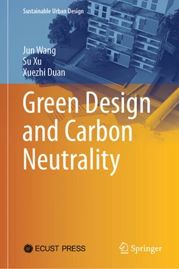 Abbildung von Wang / Xu | Green Design and Carbon Neutrality | 1. Auflage | 2025 | beck-shop.de
