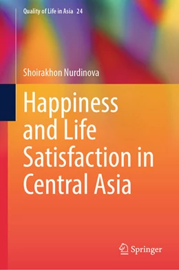 Abbildung von Nurdinova | Happiness and Life Satisfaction in Central Asia | 1. Auflage | 2025 | beck-shop.de
