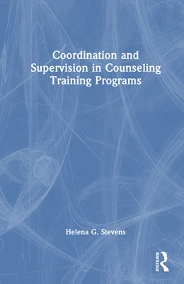 Abbildung von Stevens | Coordination and Supervision in Counseling Training Programs | 1. Auflage | 2026 | beck-shop.de