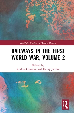 Abbildung von Giuntini / Jacolin | Railways in the First World War, Volume 2 | 1. Auflage | 2026 | beck-shop.de