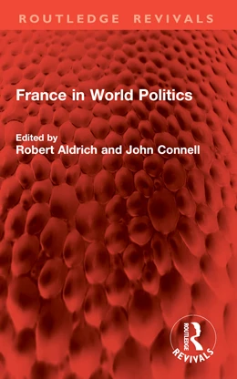 Abbildung von Connell / Aldrich | France in World Politics | 1. Auflage | 2026 | beck-shop.de