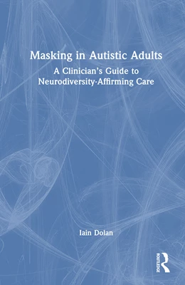 Abbildung von Dolan | Masking in Autistic Adults | 1. Auflage | 2026 | beck-shop.de