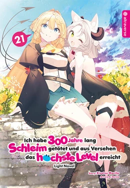 Abbildung von Morita / Benio | Ich habe 300 Jahre lang Schleim getötet und aus Versehen das höchste Level erreicht Light Novel 21 | 1. Auflage | 2026 | beck-shop.de
